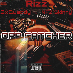 Opp Catcher (Feat . 3xQuaddy & NFZ Skinny)