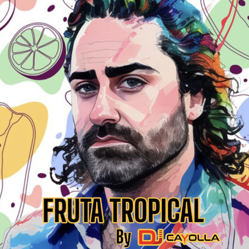 FRUTA TROPICAL By Dj Cayolla (Coladeira, Colazouk, Zouk Antilhano, Cabozouk , Kizomba, Konpa)
