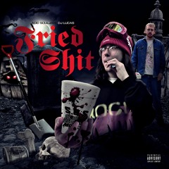 (Dj Nyt3m4r3) Acid Souljah & Dj Lucas - Fried Shit (Prod. 444jet & Xocero)
