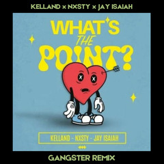 Kelland x NXSTY x JVHSON - WHAT'S THE POINT? (GANGSTER Remix)