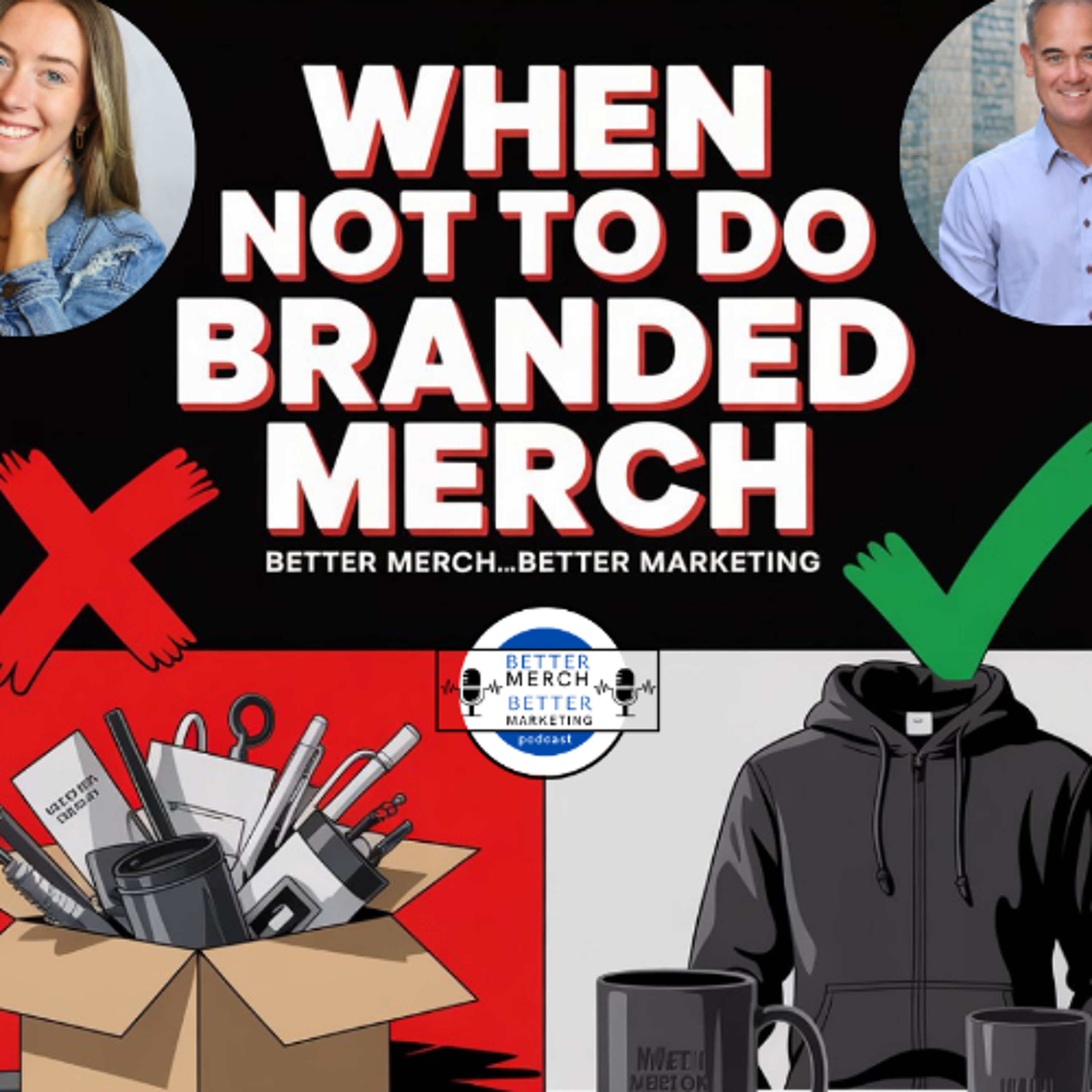 Better Merch...Better Marketing: When NOT To Do Branded Merch episode artwork