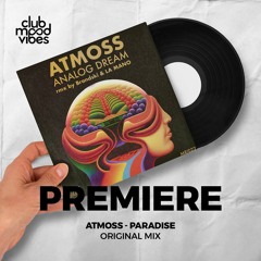 PREMIERE: Atmoss ─ Paradise (Original Mix) [Mélopée Records]