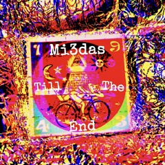 Mi3das - Till The End