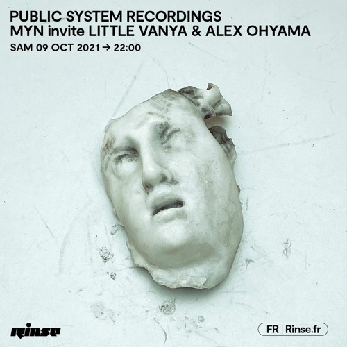 PUBLIC SYSTEM RECORDINGS MYN invite LITTLE VANYA & ALEX OHYAMA - 09 Octobre 2021