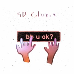 San Holo - bb u ok? (SD Gloria Remix)