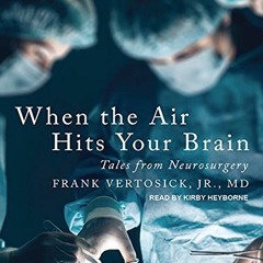 [Download] EPUB 🗂️ When the Air Hits Your Brain: Tales from Neurosurgery by  Frank T