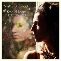 Sheffy Oren Bach - Kmo El Maim (Alt version) שפי אורן בך - כמו אל מים