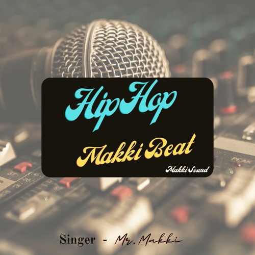 Stream Hip Hop Makki Beat - Mr. Makki by Mr. Makki | Listen online for free  on SoundCloud