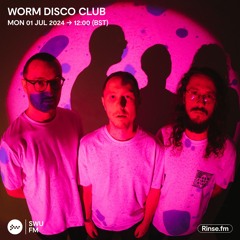 Worm Disco Club - 01 July 2024