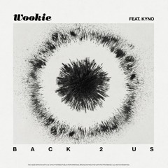 Wookie ft KYNO - Back 2 Us - (Preview)