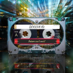 Soulya ID - Future Cant Wait (Synth Pop)