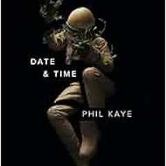 [VIEW] EBOOK 📪 Date & Time (Button Poetry) by Phil Kaye [PDF EBOOK EPUB KINDLE]
