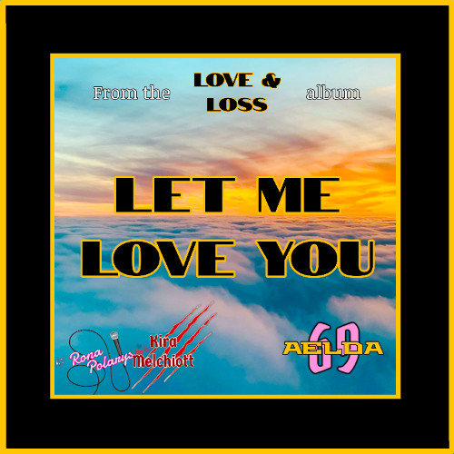Stream Let Me Love You by AELDA69 | Listen online for free on SoundCloud