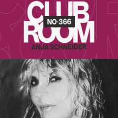 Club Room 366 with Anja Schneider
