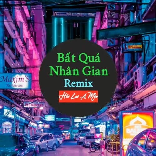 Bất Quá Nhân Gian Remix Tiktok  Hải Lai A Mộc  海来阿木  不过人间 DJ沈念版  Hot Tiktok Douyin