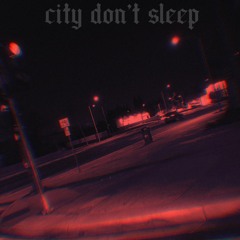 city don't sleep