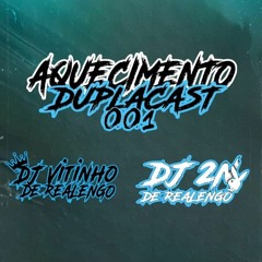 AQUECIMENTO PRA DUPLACAST DJS VITINHO E 2N, NADA SÉRIO KKK
