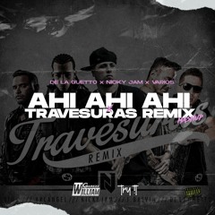 Ahi Ahi Ahi x Travesuras Remix (William Garezz & Try It Mashup) | [FREE] | LEER DESCRIPCION