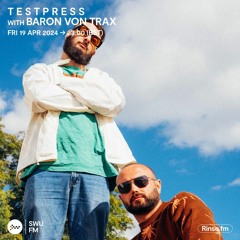 t e s t p r e s s with Baron Von Trax - 19 April 2024