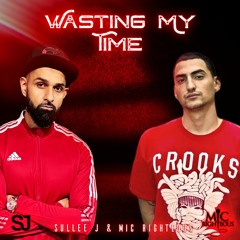 Sullee J Ft. Mic Righteous - Wasting My Time
