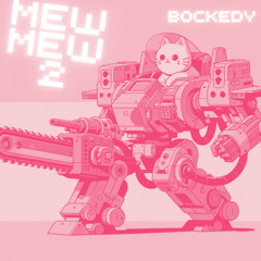 bockedy - MEWMEW 2