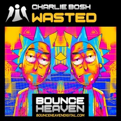 Charlie Bosh - Wasted **Out Now**