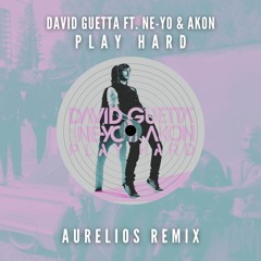 David Guetta ft. Ne-Yo & Akon - Play Hard (Aurelios Remix) [FREE DOWNLOAD]