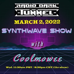 MARCH 2, 2022 - RADIO DARK TUNNEL SYNTHWAVE SHOW W/COOLMOWEE - track list in description!