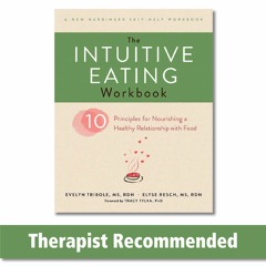 [PDF] DOWNLOAD The Intuitive Eating Workbook: Ten Principles for Nourishing a He