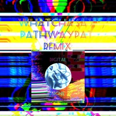 Whatcha Say (PathWay Pat Remix)