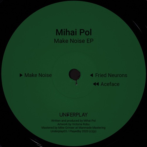 [Underplay03] Mihai Pol - Make Noise EP