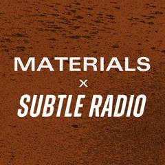 MATERIALS on Subtle