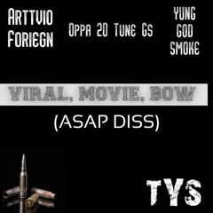 "VIRAL, MOVIE, BOW" - Arttvio Foreign x Yung God Smoke x Oppa 20 Tune Gs