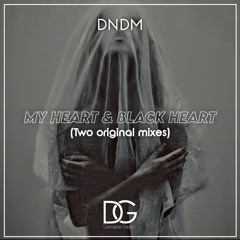 DNDM - MY HEART & BLACK HEART (Two Original Mixes)