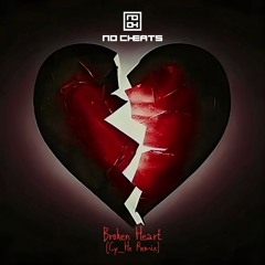 Broken Heart [Cy_He Remix]