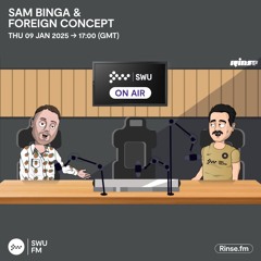 Sam Binga & Foreign Concept | SWU FM | 09.01.2025
