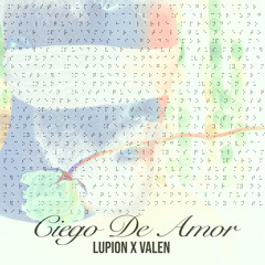 Ciego de amor (feat. Valen)