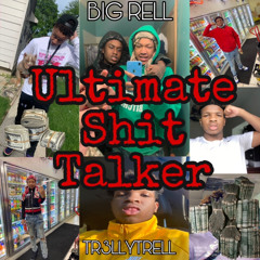 TR3LLYTRELL X BIG RELL - ULTIMATE SHIT TALKER