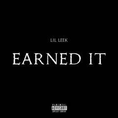 Lil Leek - Earned It (Official Audio)
