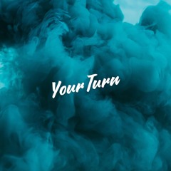 Your Turn