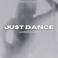 Lion Dreher x HyperPulse - Just Dance (Hyperzone)