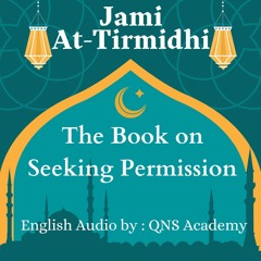 40 Tirmidhi The Book on Seeking Permission and on Manners hadith 2688-2735 of 3956 English Audiobook