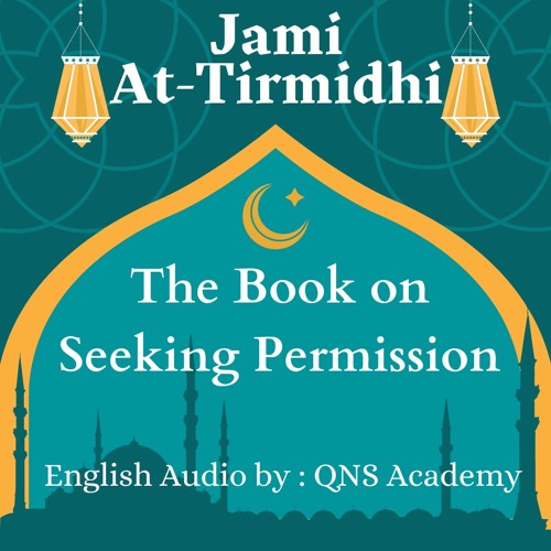 40 Tirmidhi The Book on Seeking Permission and on Manners hadith 2688-2735 of 3956 English Audiobook