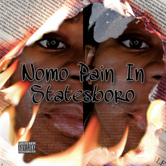 Nomo Pain In Statesboro- Prd by Isiah22