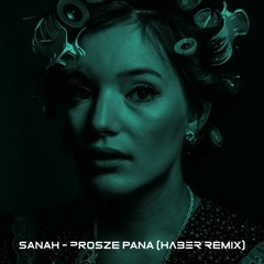 Sanah - Proszę Pana (HABER Remix)