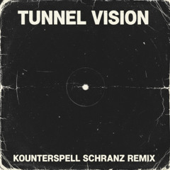 Tunnel Vision (Kounterspell Schranz Remix) [FREE DL]