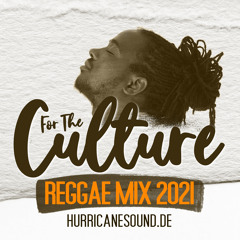 For The Culture Reggae Mix 2021