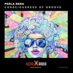 Perla Nera - Consciousness Of Groove (Original Mix)