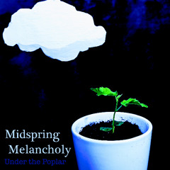 Midspring Melancholy