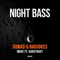 SQWAD & Badjokes - Move Ft. Habstrakt (OUT NOW)